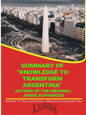 cover image of Summary of "Knowledge to Transform Argentina" by Jorge Schvarzer